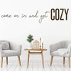 Welcome Themed Vinyl Wall Decor 'Two Different Fonts - Christmas Or Winter Home Decoration ' 'Come on in and get Cozy' ' Bedroom, Living Room