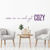 Welcome Themed Vinyl Wall Decor 'Two Different Fonts - Christmas Or Winter Home Decoration ' 'Come on in and get Cozy' ' Bedroom, Living Room