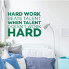 'Hard Work Beats Talent...' Vinyl Decor Quote - Green