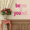 Believe in Yourself Wall Decal - Pink