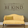 'In A World Where You Can Be Anything Be Kind' Vinyl Decal Quote - Brown