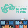 Monster Truck Wall Decal - Play Tough Crash Hard - Turquoise