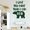 'I Love You More Than I Can Bear' - Vinyl Wall Decorations - Green