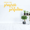 'Strive For Progress Not Perfection' Wall Decal - Yellow