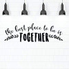 "The Best Place to Be is Together"- Quote Vinyl Decal, Black