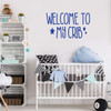 'Welcome To My Crib' Quote Vinyl Decal - Blue