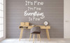 'It's Fine I'm Fine Everything is Fine' Vinyl Lettering Wall Decor - White