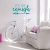 'You Are Enough' With Arrow Design - Turquoise
