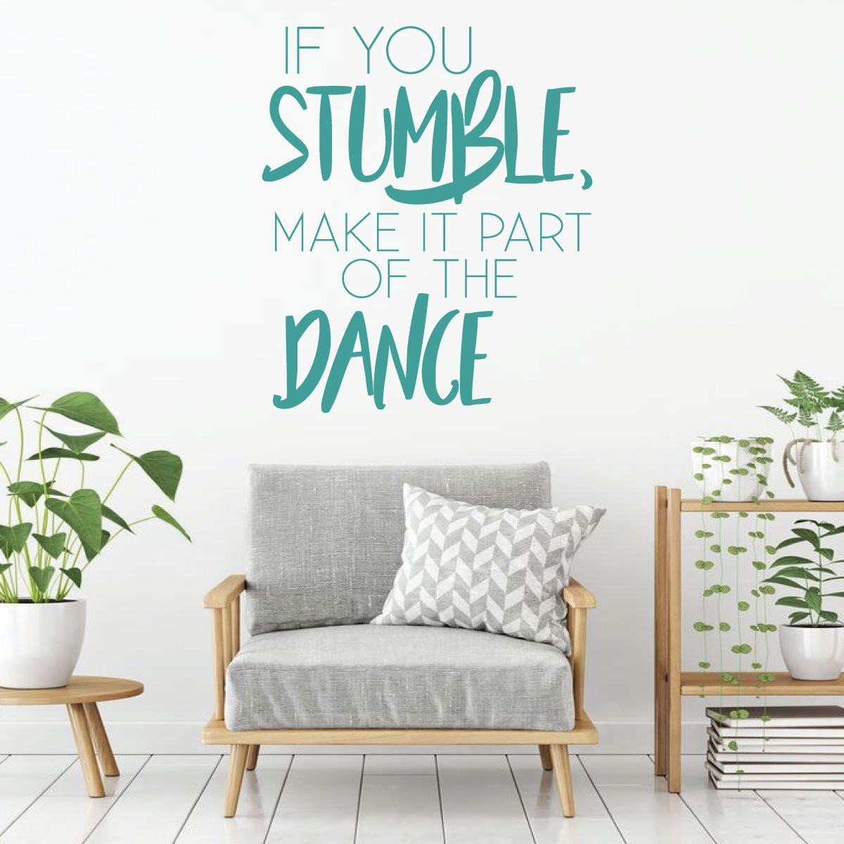 If You Stumble Make It Part Of The Dance motivational vinyl wall decal