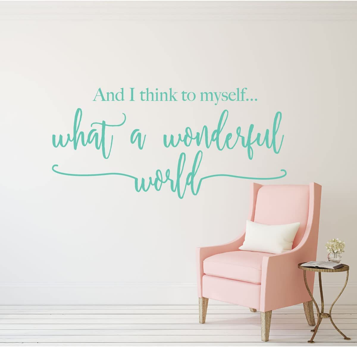 And I Think to Myself What a Wonderful World vinyl wall decal in a living room with pink armchair