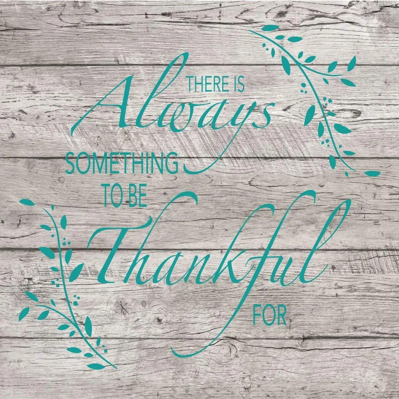 Gratitude Quote 'There is Always Something to be Thankful for