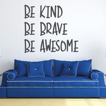 Be Kind Be Brave Be Awesome Vinyl Wall Decor Quote