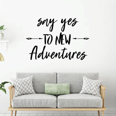 Adventure Wall Decal - Say Yes To New - Vinyl Sticker Decoration for Home, Classroom or Playroom Decor