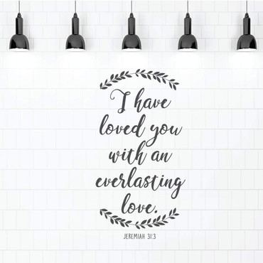 Christian Wall Decal - I Have Loved You With Everlasting Love - Vinyl Scripture And Religious Home Decor Or Church Decoration
