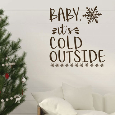 Christmas Wall Decal - Baby It's Cold Outside - Decor for Living Room Or Family Room Decoration