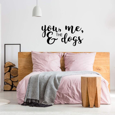 Dog Wall Decal | You Me and the Dogs Quote | Vinyl Sticker Decor for Home, Bedroom, Play Room | Small, Large, Extra Large | Black, White, Pink, Blue, Many other Colors