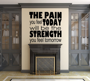 Vinyl Decal Quote The Pain You Feel Today Will Be The Strength You Feel Tomorrow