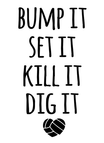 Volleyball Quote Bump It, Set It, Kill It, Dig It with Volleyball Heart Vinyl Wall Decal Sticker