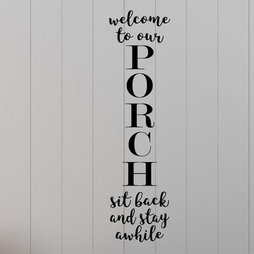 Welcome To Our Porch Sit Back and Stay Awhile Quote