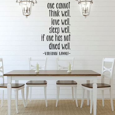 Dining Room Wall Decal - One Cannot Think Well - Virginia Woolf Quote - Vinyl Art Decoration for Home or Kitchen Decor