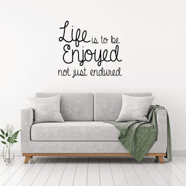 Enjoy Life Quote Wall Decal - Life Is To Be Enjoyed Not Just Endured - Vinyl Lettering for Living Room, Bedroom, Kitchen, Office - Family Gift