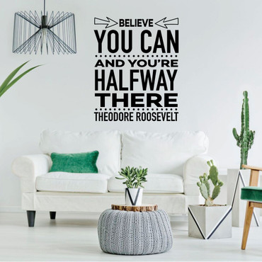 Inspirational Wall Decal - You Can - Theodore Roosevelt Vinyl Art for Home, Bedroom or Living Room Decor