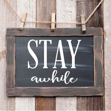 Living Room Wall Decor - Stay Awhile - Vinyl Art Decoration For Home, Bedroom or Family Room