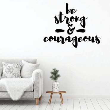 Motivational Wall Decal - Be Strong & Courageous - Inspirational Vinyl Decorations for Home, Bedroom or Living Room Decor