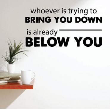 Positive Wall Decal - Whoever Is Trying To Bring You Down - Motivational Wall Decor for Bedroom, Living Room, Dorm or Home Decoration