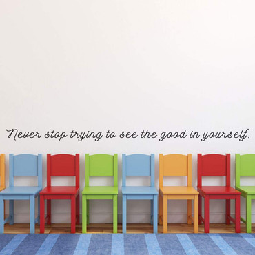 Positive Wall Vinyl Decal Quote ' 'Never Stop Trying to See the Good in Yourself' ' Inspirational, Positive, Self-Worth ' Available in a Variety of Sizes and Colors