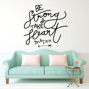 Room Wall Decor - Christian Wall Decoration - Be Strong and Take Heart Removable Sticker - Psalm 31:29 Vinyl Scripture Lettering - Religious Home Decor - Custom Sizes and Colors Match Any Themed Living Space