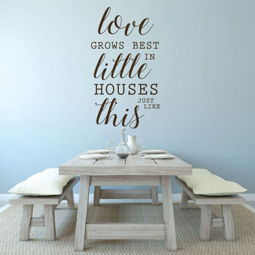Tiny Home Decor | Love Grows Best in Little Houses Just Like This | Vinyl Art Decoration for Family Room, Bedroom, or Kitchen | Removable Sticker | Custom Sizes and Colors Fit Any Themed Living Space | Black, Red, White, Gray