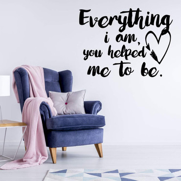 Wall Decal for Spouses and Loved Ones - 'Everything I am, you Helped me to be' ' Heart Silhouette - Vinyl Sticker for Master Bedroom, Guest Room, Entryway or Living Room