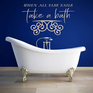 Bathroom Wall Decor - Bath Decal Art ' 'When All Else Fails, Take a Bath' ' Silhouette Vinyl Sticker Decoration for the Home ' A Variety of Colors and sizes