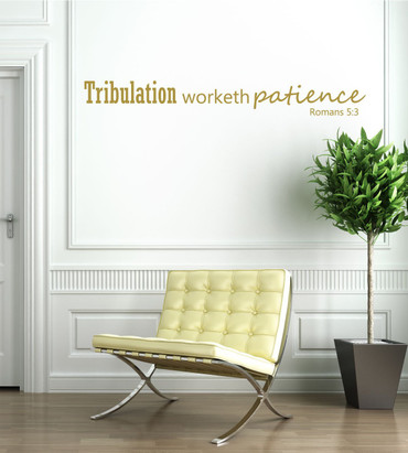 Bible Verse Wall Decals - Romans 5:3 - Tribulation Worketh Patience - Scripture Wall Art, Christian Gift Ideas, Church Wall Decals, Christian Home Decor