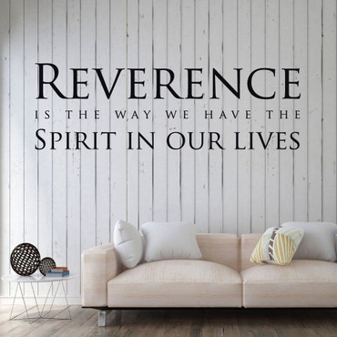 Christian Wall Decal - Reverence Is The Way We Have The Spirit In Our Lives - Home Decor For Bedroom, Playroom or Study Area