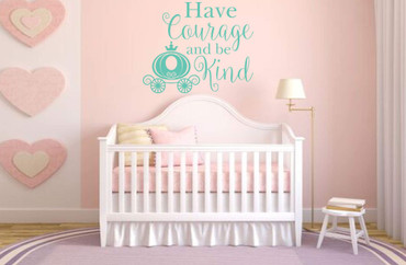 "Have Courage and Be Kind" Quote Vinyl Wall Decals