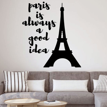 Eiffel Tower Wall Decal - Paris Is Always A Good Idea - Vinyl Decor for Living Room or Bedroom Decoration