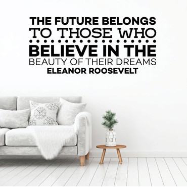 Eleanor Roosevelt Quote - Inspirational Wall Decal - Believe in Their Dreams - Vinyl Art for Home, Bedroom or Living Room Decor
