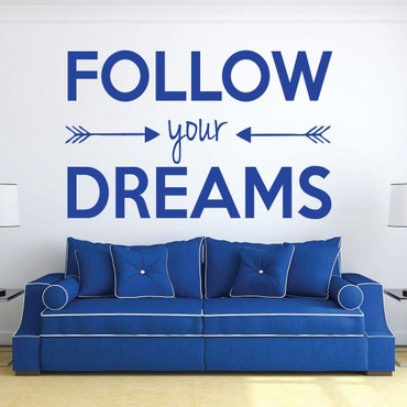 Follow Your Dreams - Vinyl Wall Art Decal for Home, Bedroom, Playroom, Classroom - Teens and Kids