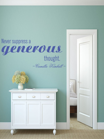 Generosity Vinyl Wall Decal Quote Never Supress a Generous Thought, Camilla Kimball Sticker Home Decoration