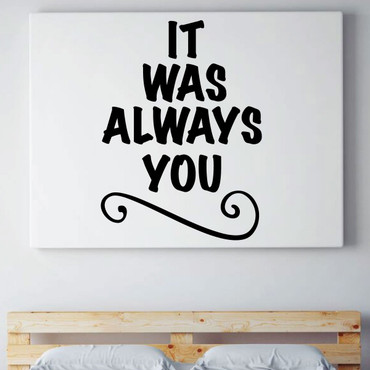 Love Wall Decal - It Was Always You - Vinyl Bedroom Decor, Home, Living Room or Family Room Decoration