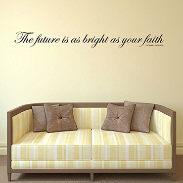 Thomas S. Monson Vinyl Wall Decal "The Future Is As Bright As Your Faith" For Home Decor