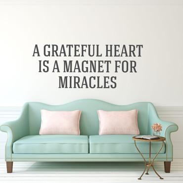 "A Grateful Heart is a Magnet for Miracles" Quote - Farmhouse Decor Wall Sign Vinyl Decal - Gratitude Quote, Family Gift