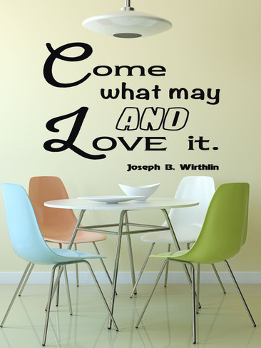 Christian Quotes Wall Decals, Come What May And Love It - Joseph B. Wirthlin" LDS Apostle Religious Decoration Sticker for Home Decor, Church Decoration