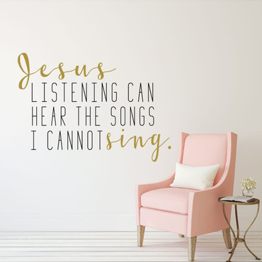 Christian Wall Art - Jesus Listening Can Hear The Songs I Cannot Sing - Living Room Decor, Removable Vinyl Decoration