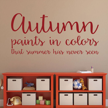 Fall Season Vinyl Wall Decal - Autumn "Paints in Colors that Summer Has Never Seen" Quote - Home Decor for Bedroom, Living Room, Cabin