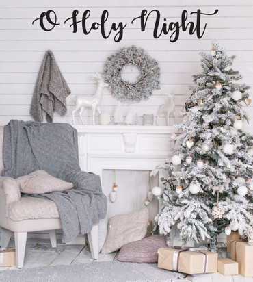 Farmhouse Christmas Decor - O Holy Night - Holiday Vinyl Stickers For Living Room or Home Decoration