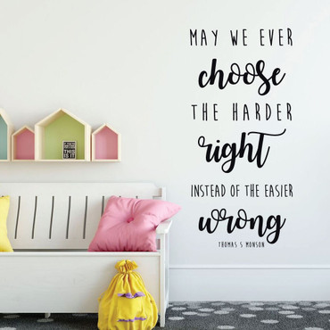 Inspirational Quotes Wall Decals - Motivational Vinyl Sticker Saying - "Choose The Harder Right Instead Of The Easier Wrong" - Thomas Monson