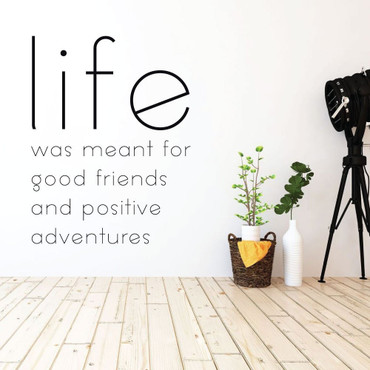 Life Quote Wall Decal - Inspiring Friend Saying - Vinyl Sticker Decoration for Home, Office, or Classroom Decor